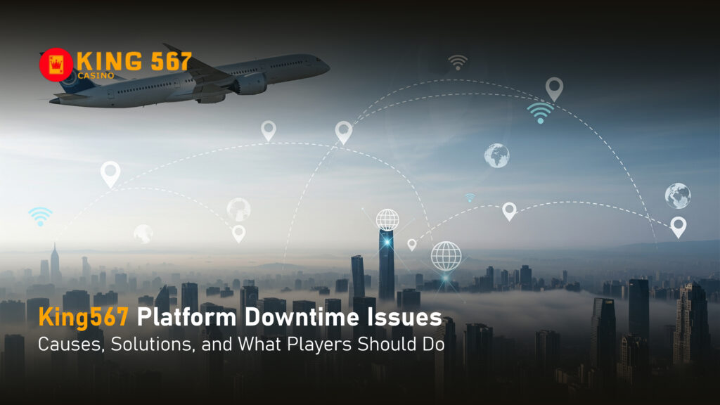 king567 platform downtime issues
